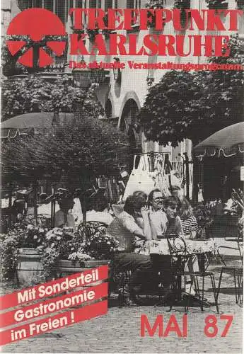 Roland Bonczek, Gerd Schreiber: TREFFPUNKT KARLSRUHE Das aktuelle Veranstaltungsprogramm MAI 87 (18). 