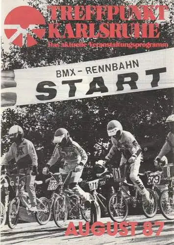 Roland Bonczek, Gerd Schreiber: TREFFPUNKT KARLSRUHE Das aktuelle Veranstaltungsprogramm AUGUST 87 (18). 