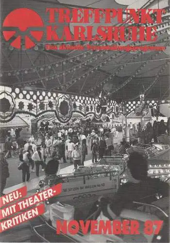 Roland Bonczek, Gerd Schreiber: TREFFPUNKT KARLSRUHE Das aktuelle Veranstaltungsprogramm NOVEMBER 87 (18). 