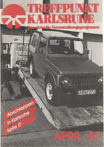 Roland Bonczek, Gerd Schreiber: TREFFPUNKT KARLSRUHE Das aktuelle Veranstaltungsprogramm April 87 (18). 