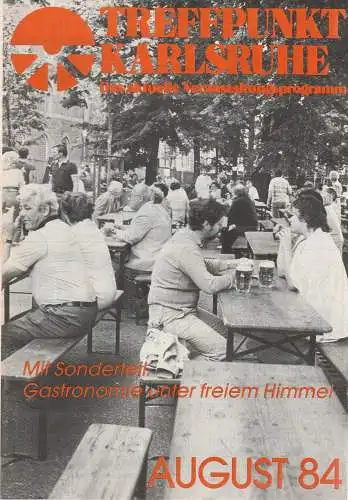 Roland Bonczek, Gerd Schreiber: TREFFPUNKT KARLSRUHE Das aktuelle Veranstaltungsprogramm AUGUST 84 (18). 