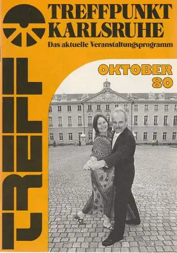 Roland Bonczek, Gerd Schreiber: TREFFPUNKT KARLSRUHE Das aktuelle Veranstaltungsprogramm OKTOBER 80 (18). 