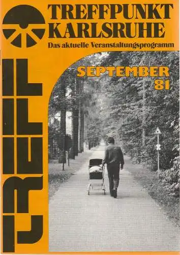 Roland Bonczek, Gerd Schreiber: TREFFPUNKT KARLSRUHE Das aktuelle Veranstaltungsprogramm SEPTEMBER 81 (18). 
