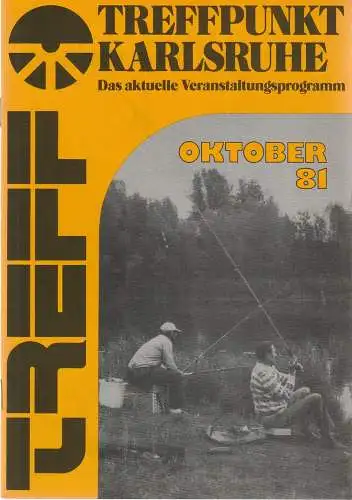 Roland Bonczek, Gerd Schreiber: TREFFPUNKT KARLSRUHE Das aktuelle Veranstaltungsprogramm OKTOBER 81 (18). 