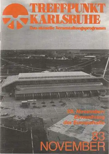 Roland Bonczek, Gerd Schreiber: TREFFPUNKT KARLSRUHE Das aktuelle Veranstaltungsprogramm NOVEMBER 83 (18). 