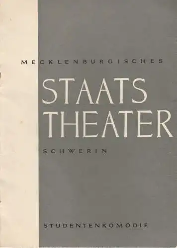 Mecklenburgisches Staatstheater Schwerin, Edgar Bennert, Manfred Nössig, Helga Otto, Anngret Jahn ( Grafik ): Programmheft Gustav von Wangenheim STUDENTENKOMÖDIE (18). 