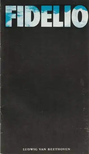Kleist-Theater Frankfurt ( Oder ), Günter Klingner, Hella Bartnig, Wilfried Bugzel, Bernd Sinterhauf: Programmheft Ludwig van Beethoven FIDELIO Spieljahr 1981 Heft 13 (18). 