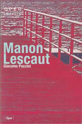 Oper Leipzig, Alexander von Maravic, Marita Müller: Programmheft Giacomo Puccini MANON LESCAUT Premiere 9. Mai 2008 Spielzeit 2007 / 2008 Heft 13 (18). 