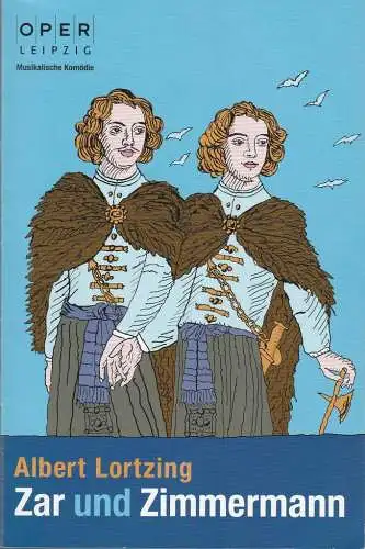 Oper Leipzig, Alexander von Maravic, Marita Müller, Julia Schäfer: Programmheft Albert Lortzing ZAR UND ZIMMERMANN Spielzeit 2009 / 2010 (18). 