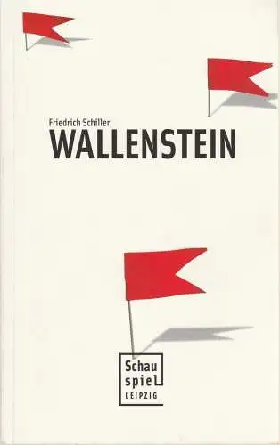 Schauspiel Leipzig, Wolfgang Engel, Barbara Noth, Rolf Arnold ( Probenfotos ): Programmheft Friedrich Schiller WALLENSTEIN Premiere 3. März 2007 Spielzeit 2006 / 07 Heft 12 (18). 