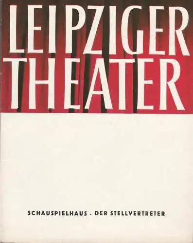 Städtische Theater Leipzig, Karl Kayser, Hans Michael Richter, Walter Bankel, Isolde Hönig: Programmheft Rolf Hochhut DER STELLVERTRETER Premiere 8. März 1966 Schauspielhaus Spielzeit 1965 / 66 Heft 24 (18). 