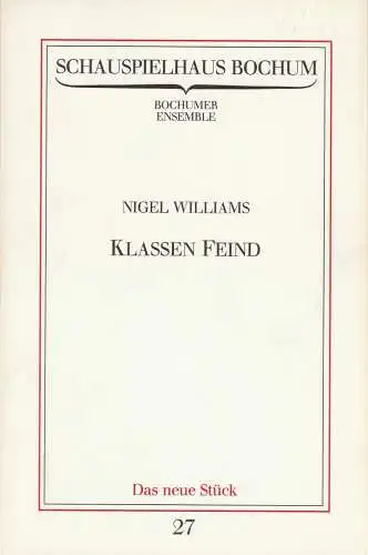Schauspielhaus Bochum, Bochumer Ensemble, Claus Peymann, Stephan Bock: Programmheft Nigel Williams KLASSEN FEIND Premiere 8. Oktober 1981 Kammerspiele Spielzeit 1981 / 82 Programmbuch Nr. 27 (18). 