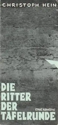 Leipziger Schauspiel, Neue Szene Gottscheidstrasse 16, Hanne Röpke: Programmheft Christoph Hein DIE RITTER DER TAFELRUNDE Eine Komödie Premiere 3. Februar 1990 (18). 