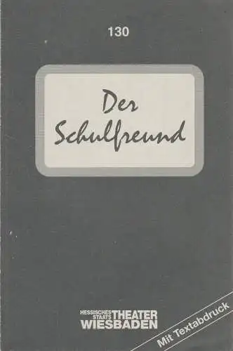 Hessisches Staatstheater Wiesbaden, Claus Leininger, Margit Poremba: Programmheft Johannes Mario Simmel DER SCHULFREUND Premiere 30. Oktober 1993 Spielzeit 1993 / 94 Programmbuch Nr. 130 (18). 