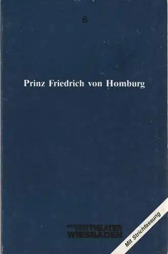 Hessisches Staatstheater Wiesbaden, Claus Leininger, Michael Winrich Schlicht: Programmheft Heinrich von Kleist PRINZ FRIEDRICH VON HOMBURG Premiere 19. Oktober 1986 Spielzeit 1986 / 87 Programmbuch Nr. 6 (18). 