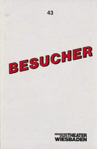 Hessisches Staatstheater Wiesbaden, Claus Leininger, Winfried Bonk: Programmheft  Botho Strauss BESUCHER Premiere 23. Oktober 1988 Spielzeit 1988 / 89 Programmbuch Nr. 43 (18). 