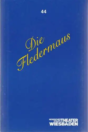 Hessisches Staatstheater Wiesbaden, Claus Leininger, Ehrhard Reinicke: Programmheft Johann Strauß DIE FLEDERMAUS Premiere 26. November 1988 Spielzeit 1988 / 89 Programmbuch Nr. 44 (18). 