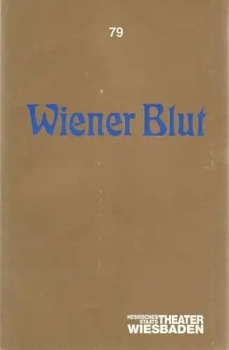 Hessisches Staatstheater Wiesbaden, Claus Leininger, Ehrhard Reinicke, Andrea Salow: Programmheft Johann Strauß WIENER BLUT Premiere 10. November 1990 Spielzeit 1990 / 91 Programmbuch Nr. 79 (18). 