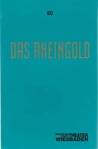 Hessisches Staatstheater Wiesbaden, Claus Leininger, Ehrhard Reinicke: Programmheft Richard Wagner DAS RHEINGOLD Premiere 22. Dezember 1990 Spielzeit 1990 / 91 Programmbuch Nr. 80 (18). 