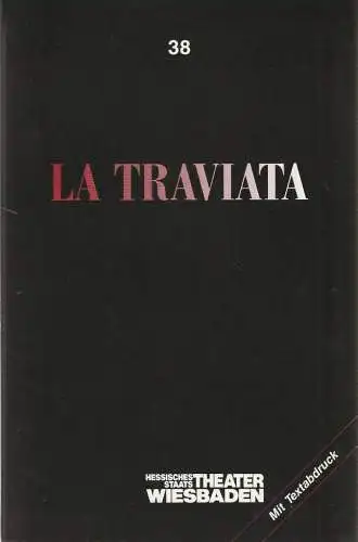 Hessisches Staatstheater Wiesbaden, Claus Leininger, Ehrhard Reinicke: Programmheft Giuseppe Verdi LA TRAVIATA Premiere 30. April 1988 Spielzeit 1987 / 88 Programmbuch Nr. 38 (18). 