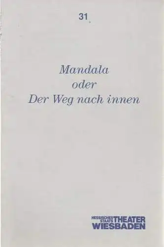 Hessisches Staatstheater Wiesbaden, Claus Leininger, Ehrhard Reinicke: Programmheft MANDALA ODER DER WEG NACH INNEN Ballett von Luis Arrieta Premiere 17. Januar 1988 Spielzeit 1987 / 88 Programmbuch Nr. 31 (18). 