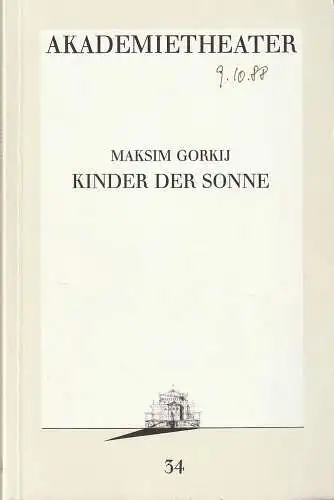 Burgtheater Wien, Rudolf Weys, Ulrike Zemme: Programmheft Maksim Gorki KINDER DER SONNE Premiere 3. September 1988 Akademietheater Spielzeit 1988 / 89 Programmbuch Nr. 34 (18). 