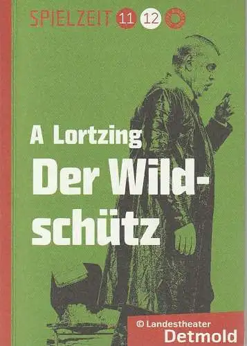 Landestheater Detmold, Kay Metzger, Elisabeth Wirtz: Programmheft Albert Lortzing DER WILDSCHÜTZ Premiere 15. Juni 2012 Spielzeit 2011 / 12 (18). 