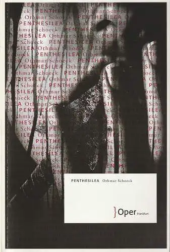 Oper Frankfurt, Bernd Loebe, Agnes Eggers, Benjamin Walter, Ursula Ellenberger: Programmheft Othmar Schoeck PENTHESILEA Premiere 4. September 2011 Spielzeit 2011 / 12 (18). 
