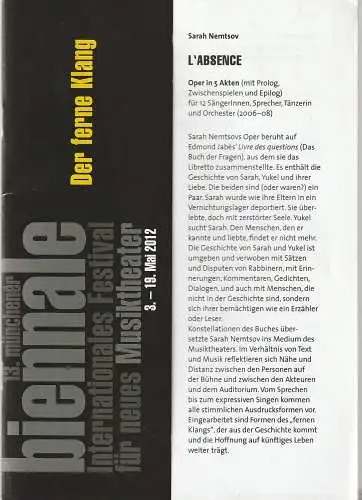 13. münchener biennale Internationales Festival für neues Musiktheater 3. - 19. Mai 2012: Programmheft Uraufführung Sarah Nemtsov L'ABSENCE 3. Mai 2012 Muffathalle (18). 