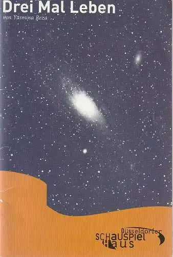 Düsseldorfer Schauspielhaus, Neue Schauspiel GmbH, Anna Badora, Ingoh Brux, Karen Heinrich: Programmheft Yasmina Reza DREI MAL LEBEN Premiere 28. April 2001 Spielzeit 2000 / 2001 Heft 74 (18). 