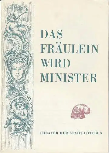 Theater der Stadt Cottbus, Ursula Fröhlich, Hans-Hermann Liebrecht: Programmheft Margit Gaspar DAS FRÄULEIN WIRD MINISTER Premiere 19. Juni 1971 Spielzeit 1970 / 71 Nr. 14 (18). 