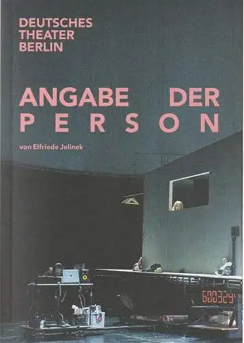 Deutsches Theater Berlin, Ulrich Khuon, Bernd Isele, Julia Khuon, Sabine Meyer: Programmheft Uraufführung Elfriede Jelinek ANGABE DER PERSON 16. Dezember 2022 Spielzeit 2022 / 23 (18). 