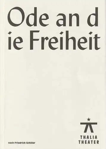Thalia Theater Hamburg, Joachim Lux, Matthias Günther, Armin Smailovic ( Fotos ): Programmheft Friedrich Schiller ODE AN DIE FREIHEIT Premiere 30. August 2020 Spielzeit 2020 & 2021 Nr. 205 (18). 