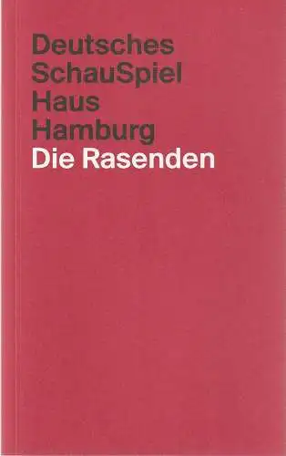 Deutsches Schauspielhaus Hamburg, Karin Beier, Rita Thiele, Michaela Predeick: Programmheft Beier / Thiele DIE RASENDEN Premiere 18. Januar 2014 Spielzeit 2013 / 2014 Nr. 11 (18). 