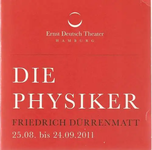 Ernst Deutsch Theater Hamburg, Isabella Vertes-Schütter, Stefan Kroner, Julian Süssmann, Ann-Katrin Appel: Programmheft Friedrich Dürrenmatt DIE PHYSIKER Premiere 25. August 2011 (18). 