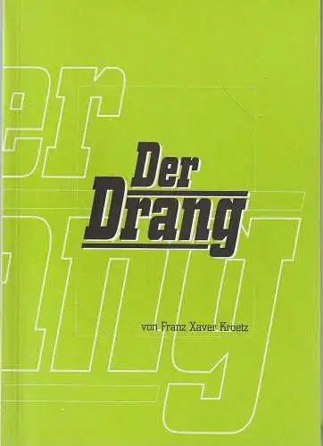 Deutsches Schauspielhaus in Hamburg, Frank Baumbauer, Joachim Klement, Heinrich Kreyenberg: Programmheft Franz Xaver Kroetz DER DRANG Premiere 16. Februar 1996 (18). 