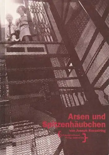 Deutsches Schauspiehaus Hamburg, Frank Baumbauer, Stefanie Carp, Heinrich Kreyenberg: Programmheft Joseph Kesselring ARSEN UND SPITZENHÄUBCHEN Premiere 14. März 1998 (18). 