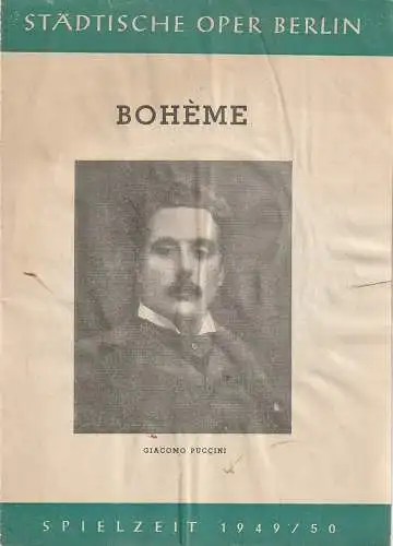 Städtische Oper Berlin: Programmheft Giacomo Puccini BOHEME 18. Juni 1950 Spielzeit 1949 / 50 (18). 