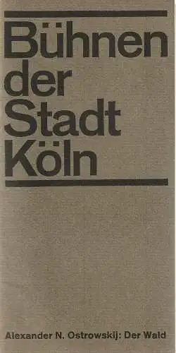 Bühnen der Stadt Köln, Arno Assmann, Egon Kochanowski, Eberhard Uebe: Programmheft Alexander N. Ostrowskij DER WALD 27. September 1965 Spielzeit 1965 / 66 (18). 