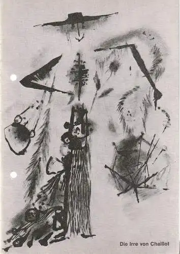 Landesbühne Wilhelmshaven, Rudolf Stromberg: Programmheft Jean Giraudoux DIE IRRE VON CHAILLOT Spielzeit 1964 / 65 Heft 10 (18). 