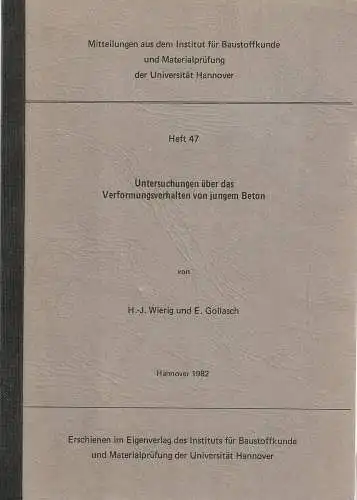 H.-J. Wierig, E. Gollasch: UNTERSUCHUNGEN ÜBER DAS VERFORMUNGSVERHALTEN VON JUNGEM BETON Heft 47 (18). 