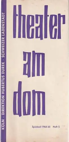Theater am Dom, Hubertus Durek: Programmheft Marguerite Monnot IRMA LA DOUCE Spielzeit 1964 / 65 Heft 5 (18). 