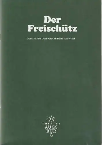 Theater Augsburg, Andre Bücker, Sophie Walz, Hinrich Horstkotte ( Zeichnungen ): Programmheft Carl Maria von Weber DER FREISCHÜTZ Premiere 1. Oktober 2017 martini-Park Spielzeit 2017 / 18 Nr. 1 (18). 