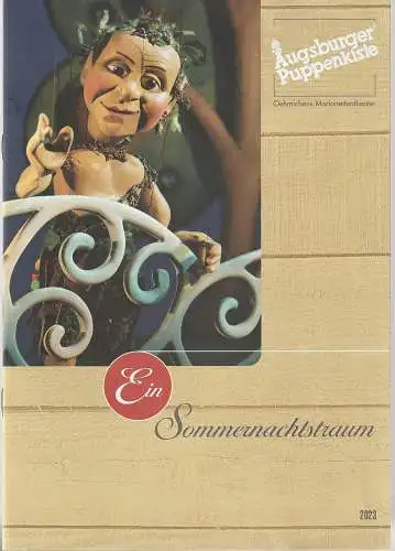Augsburger Puppenkiste, Oehmichens Marionettentheater, Klaus Marschall, Elmar Herr, Phil Bierbrauer: Programmheft William Shakespeare EIN SOMMERNACHTSTRAUM Spielzeit 2023 (18). 
