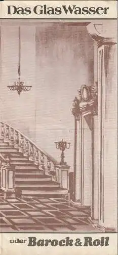 Theater der Stadt Cottbus, Johannes Steurich, Hubert Kross jr., herbert B. Voigt: Programmheft Helmut Käutner DAS GLAS WASSER oder BAROCK AND ROLL Premiere 23. Juni 1979 Spielzeit 1978 / 79 (18). 