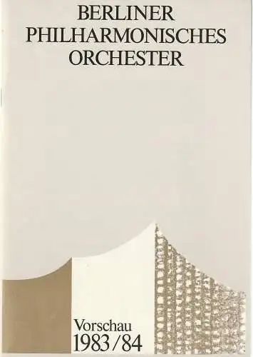 Berliner Philharmonisches Orchester, Herbert von Karajan, Peter Girth, Klaus Schultz, Karin Bornefeld, Gisela Huwe, Uwe Schendel: Programmheft BERLINER PHILHARMONISCHES ORCHESTER VORSCHAU 1983 / 84 (18). 