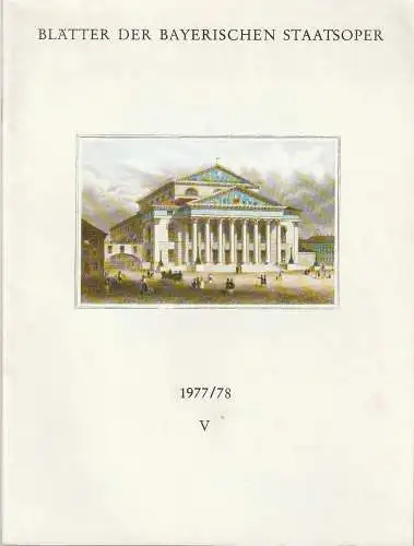 Bayerische Staatsoper, August Everding, Klaus Schultz, Udo Grefe: BLÄTTER DER BAYERISCHEN STAATSOPER Spielzeit 1977 / 78 Heft 5 Ende Februar 1978 (18). 