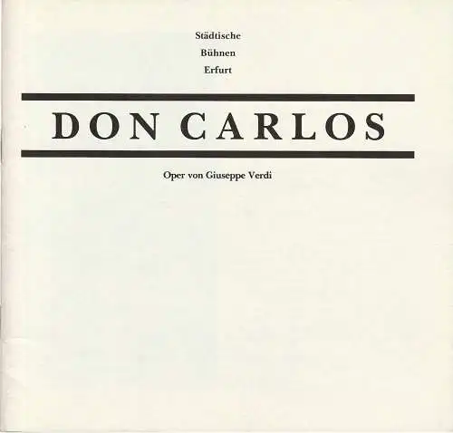 Städtische Bühnen Erfurt, Bodo Witte, Jürgen Fischer, Ute Unger, Jutta Mager: Programmheft Giuseppe Verdi DON CARLOS Premiere 3. Februar 1990 Spielzeit 1990 Heft 3 (18). 