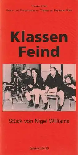 Theater Erfurt, Dietrich Taube, Jens Ponath, Kultur- und Freizeitzentum, Theater am Moskauer Platz: Programmheft Nigel Williams KLASSEN FEIND Premiere 25. Januar 1995 Spielzeit 1994 / 95 (18). 