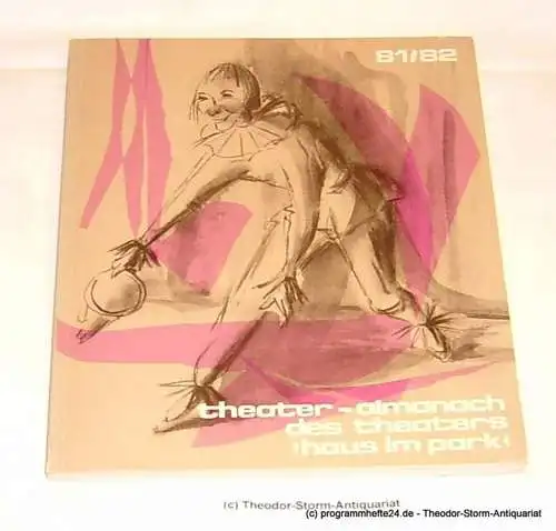 Stachow Johanna: Theater-Almanach des Theaters Haus im Park 81/82. Theater Haus im Park der Körber-Stiftung (18). 